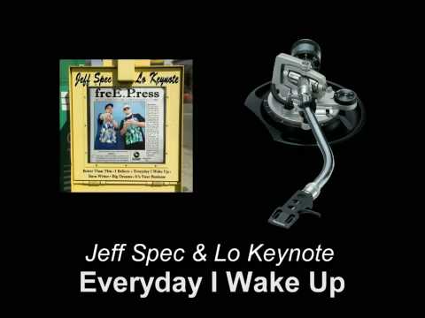 Jeff Spec & Lo Keynote - Everyday I Wake Up