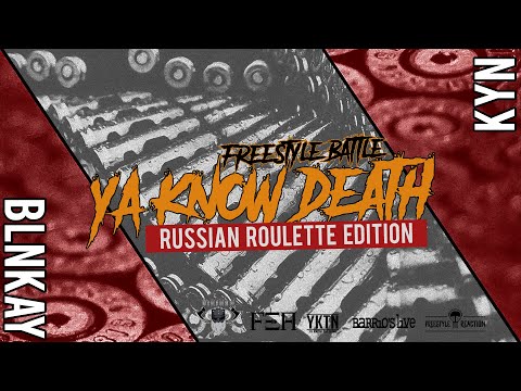 Ya know the name : Blnkay VS Kyn  - Semifinale Russian Roulette edition - YaKnowDeath