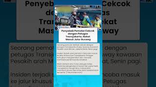 Pemotor Cekcok dengan Petugas Transjakarta, Ngotot Hendak Terobos Jalur Busway