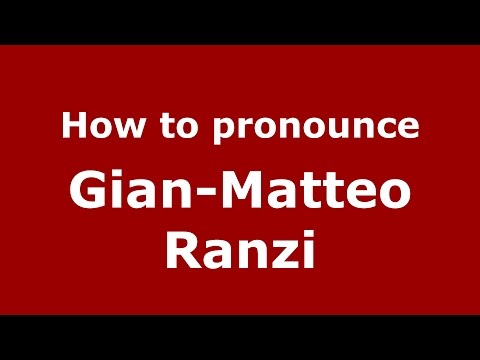 How to pronounce Gian-Matteo Ranzi (Italian/Italy)  - PronounceNames.com