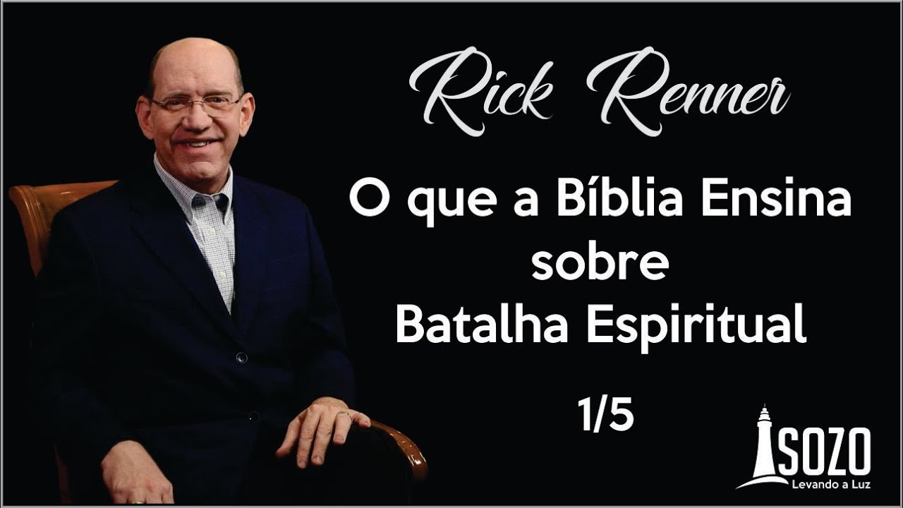 Rick Renner - O Que a Bíblia Ensina Sobre Batalha Espiritual - Parte 1/5