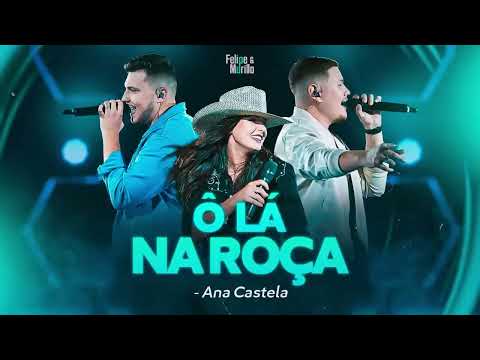 Felipe e Murillo ft. Ana Castela - Ô Lá Na Roça Oficial
