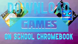 How To DOWNLOAD GAMES On Your School Computer! Working(2021)