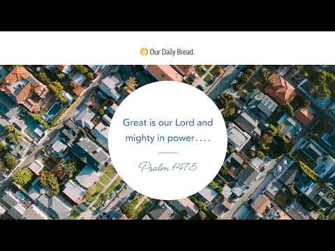 God Sees, Understands, and Cares | Audio Reading | Our Daily Bread Devotional | May 11, 2023