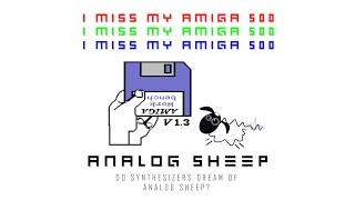 Analog Sheep - I Miss My Amiga 500 (Music Video)