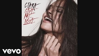 Ciara - Give Me Love (Audio)