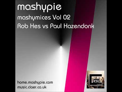 mashymices Volume 02 - Rob Hes vs Paul Hazendonk - Mixed by mashypie
