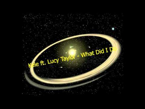 Kele ft  Lucy Taylor -  What Did I Do