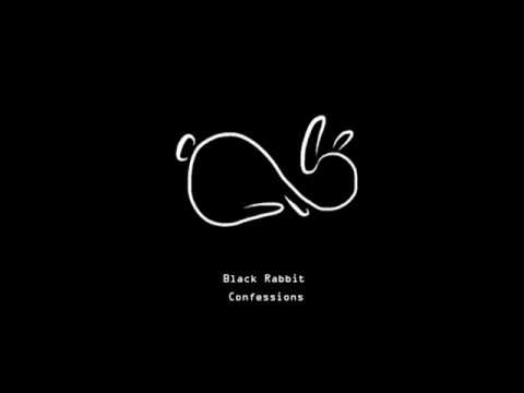 Black Rabbit - Confessions