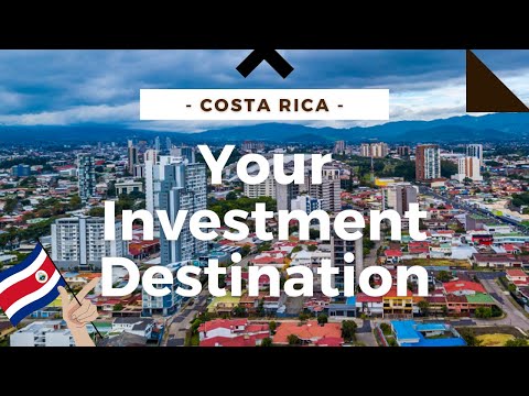 WHY YOU SHOULD INVEST IN COSTA RICA - INVESTING IN COSTA RICA IS A GOOD INVESTMENT FOR FOREIGNERS