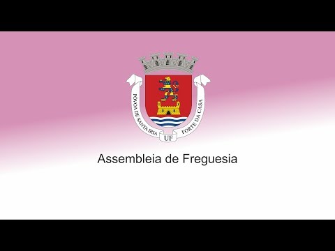27-06-2019 - Transmissão em direto da Assembleia de Freguesia Póvoa e Forte