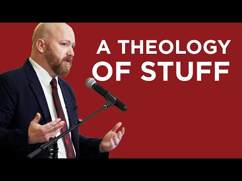 A Theology of Stuff (Advent Grab Bag #2) | Toby Sumpter