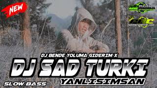 Download lagu DJ YANLISIMSAN SAD TURKI SLOW BASS BY DIKA FUNDURACTION ||PRC|| mp3