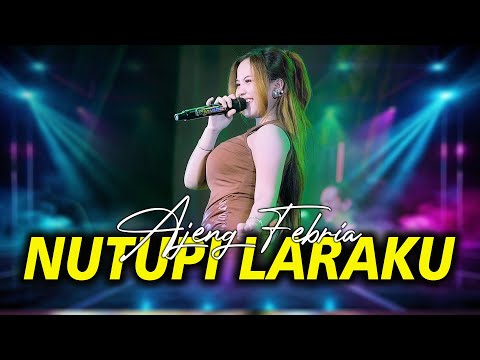 NUTUPI LARAKU - AJENG FEBRIA | NEW ASTINA MUSIC (OFFICIAL LIVE MUSIC)