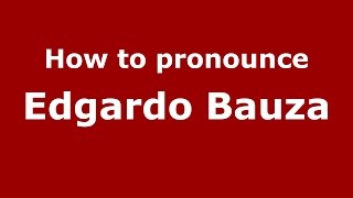 How to pronounce Edgardo Bauza