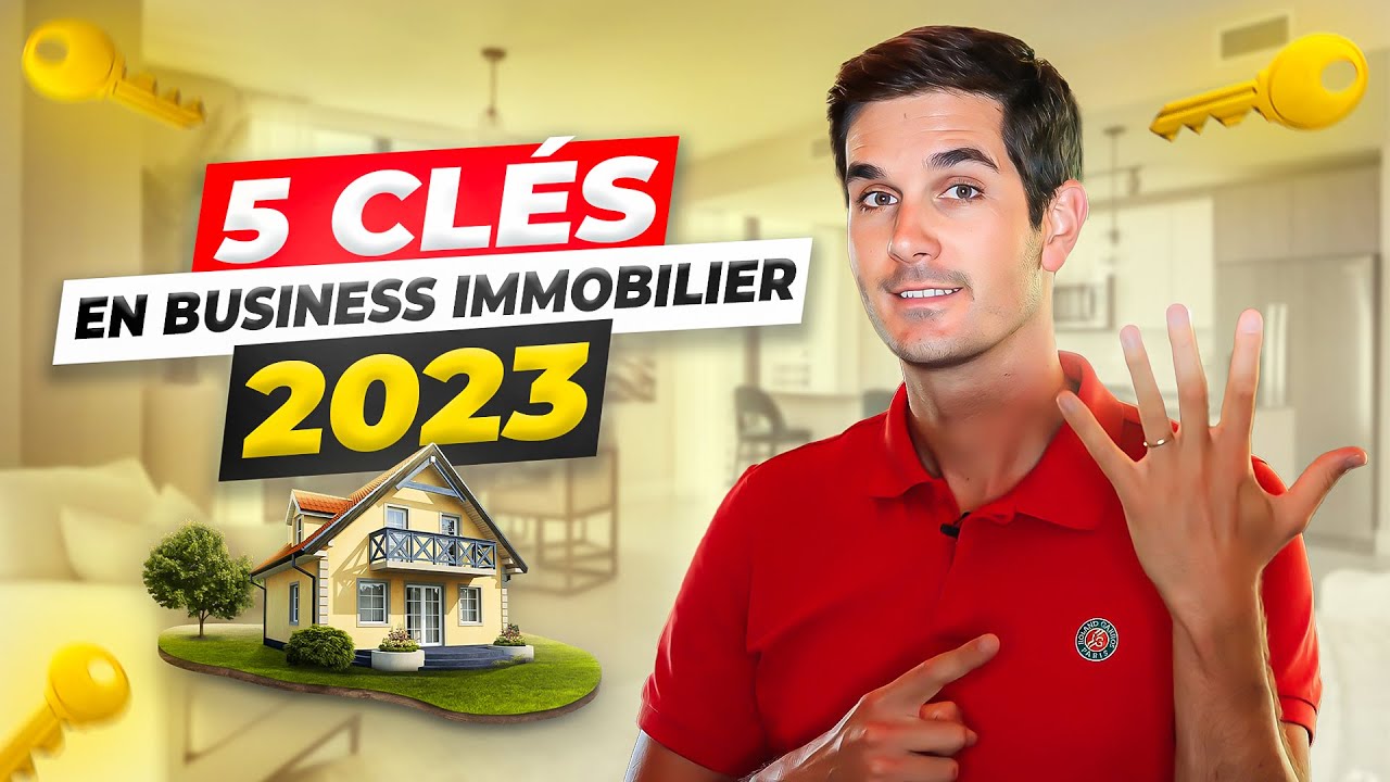 5 Conseils Pour Un Business Immo En Or en 2023