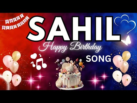 SAHIL Birthday Song – Happy Birthday To You - #sahil