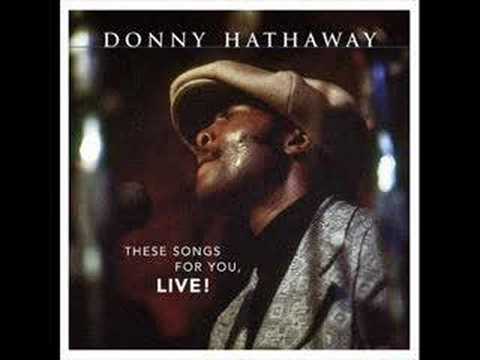 Young, Gifted, and Black(Live)- Donny Hathaway