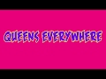 Queens Everywhere Lyrics (Cast Version)