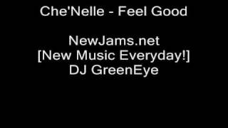 Che&#39;Nelle - Feel Good  (NEW 2010 SINGLE)