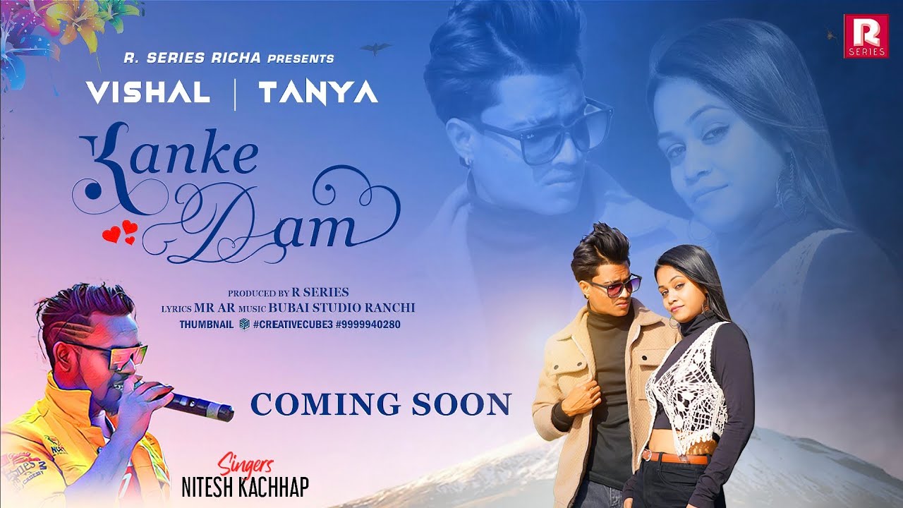 kanke dam new Nagpuri video 2023 /coming soon/ ft Vishal tirkey &Tanya /Singer nitesh kachhap