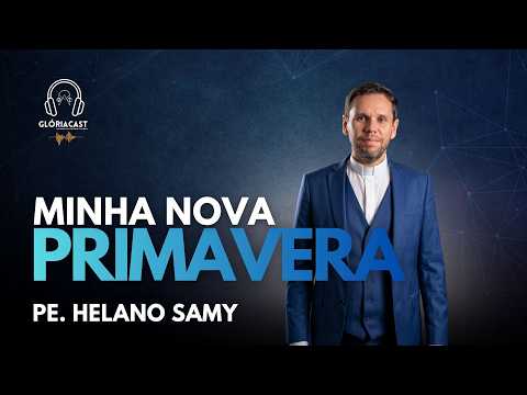 Pe. Helano Samy: aos 42 anos, uma nova primavera de fé, sonhos e gratidão | GlóriaCast