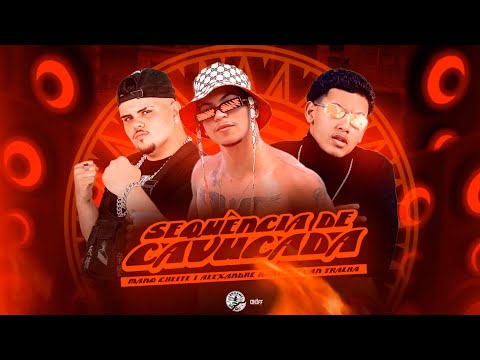 SEQUENCIA DE CAVUCADA - MANO CHEFFE, ALEXANDRE HANTER, DAN TRALHA - BREGA FUNK REMIX