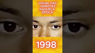 Como Eram as Garotas em 1998