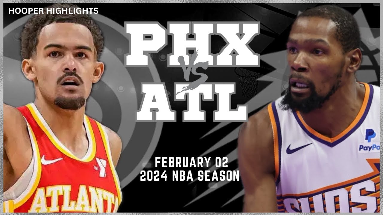 03.02.2024 | Atlanta Hawks 129-120 Phoenix Suns