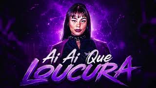 AI AI QUE LOUCURA - Cacau Chuu, DJ Nolo 011, VZMY (FUNK TIK TOK)