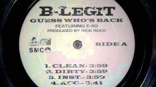 B-Legit ft E-40 • Guess Whos Back [MMV]