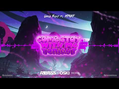 Unkle Ricky ft. MYNXY - Come Stay With Me Tonight (ARTBASSES & Oski Remix)