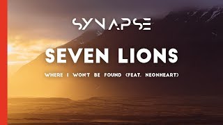 Seven Lions - Where I Won&#39;t Be Found (feat. NÉONHÈART)