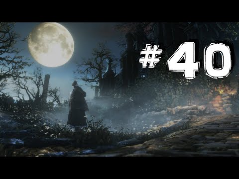 Bloodborne - REAL Walkthrough - Celestial Emissary Boss - Pt. 40 (Arcane Build)