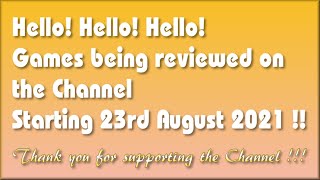 Hello! Hello! Hello! The Games being covered on the Channel starting 23rd August 2021 are.