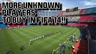 More Unknown Players to buy in Fifa 14 Career Mode!!