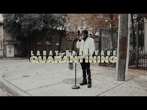 Laray Da Savage "Quarantining" (LIVE PERFORMANCE)