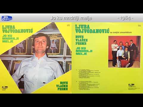 Ljuba Vojvodanovic - Jo ku mndrilji melje - (Audio 1984)