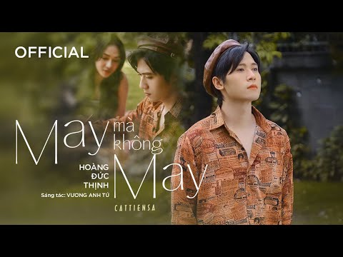 May mà không may - Hoàng Đức Thịnh