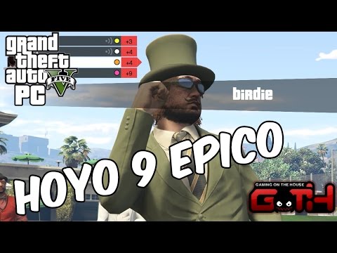 HOYO 9 EPICO! GOLF Parte 2 GTA V en Español - GOTH