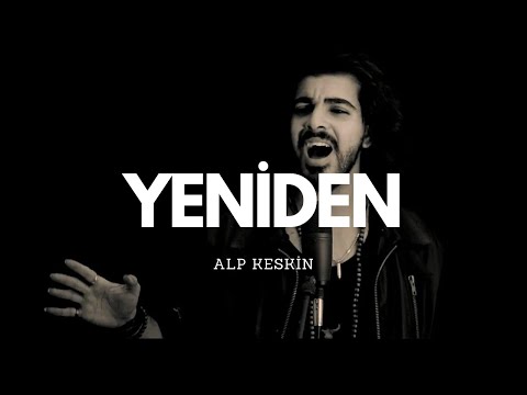 Alp Keskin - Yeniden (Cover Music Video) | Emre Yücelen