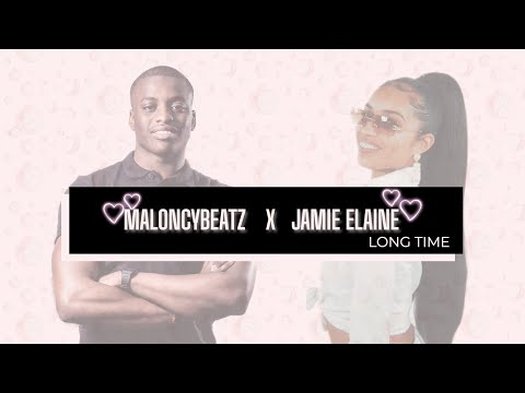 MALONCYBEATZ X JAMIE ELAINE - LONG TIME