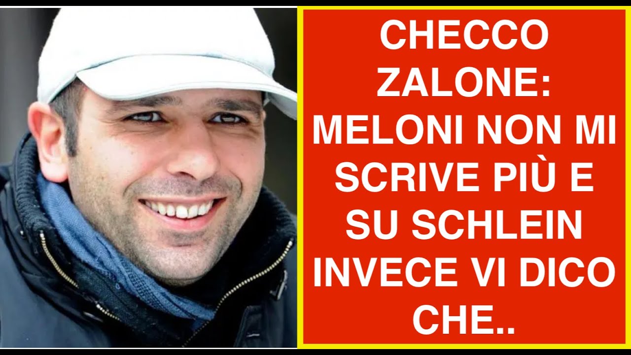 CHECCO ZALONE: MELONI NON MI SCRIVE PIÙ E SU SCHLEIN INVECE VI DICO CHE..
