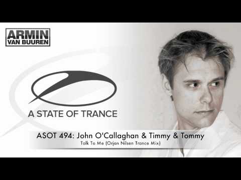 ASOT 494: John O'Callaghan & Timmy & Tommy - Talk To Me (Orjan Nilsen Trance Mix)