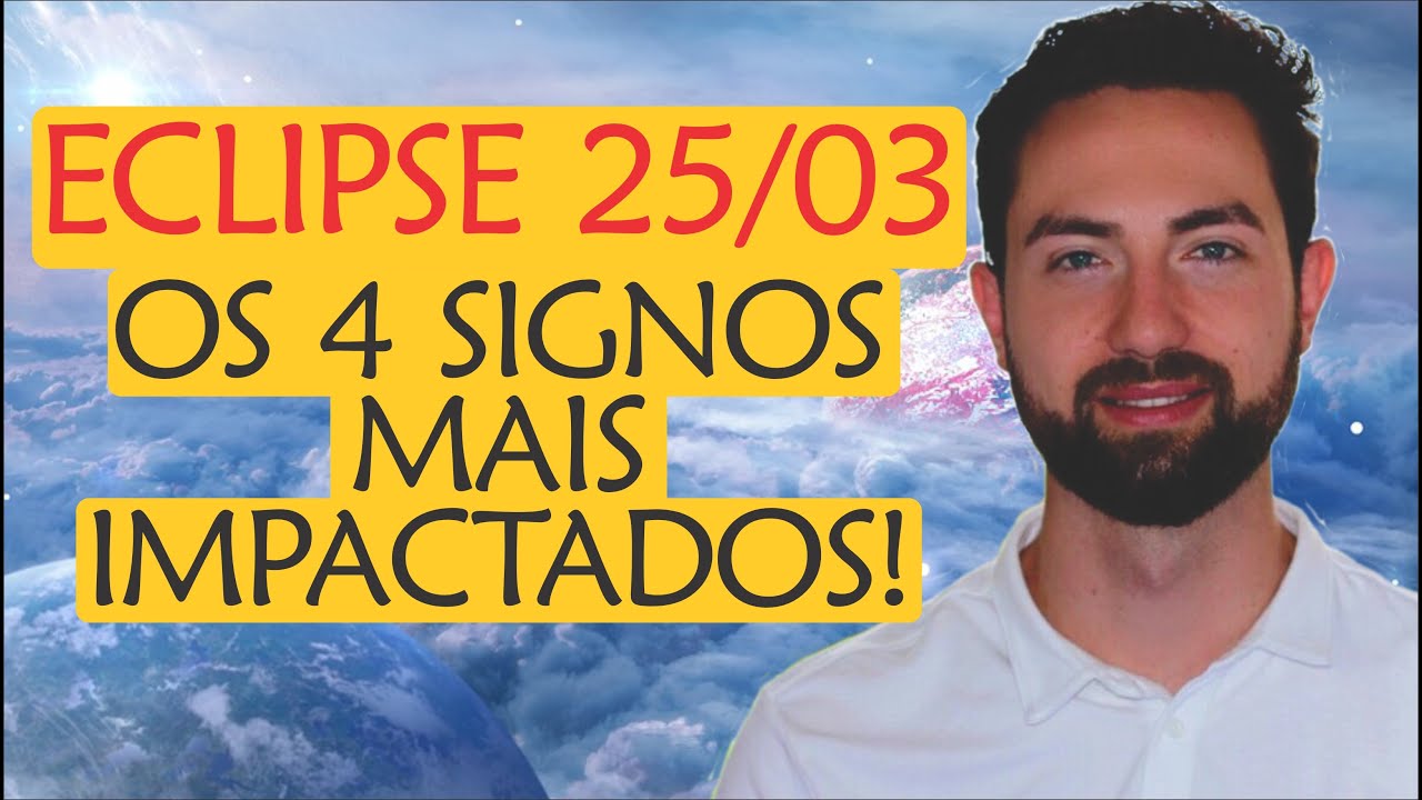 ⚠️ Previsão ECLIPSE LUNAR 25/03: Os 4 SIGNOS mais IMPACTADOS! | Astrologia e Espiritualidade