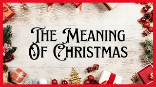 The Meaning Of Christmas Music Video