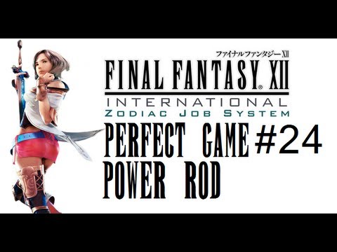 Final Fantasy XII IZJS Perfect Game Part 24 - Power Rod Earliest
