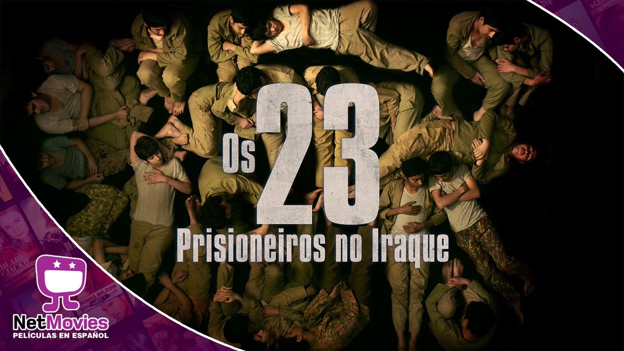 Los 23: prisioneros en Irak 🟣 PELÍCULA COMPLETA DE ACCIÓN 🟣 NetMovies - Películas En Español