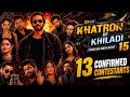 Khatron Ke Khiladi Season 15 All 13 Contestants Name List