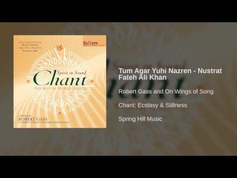 Robert Gass and On Wings of Song - Tum Agar Yuhi Nazren - Nustrat Fateh Ali Khan